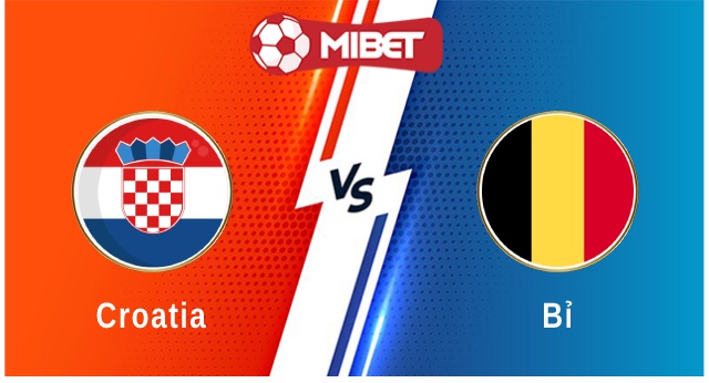 Croatia vs Bỉ