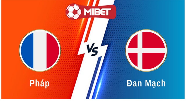 Pháp vs Đan Mạch